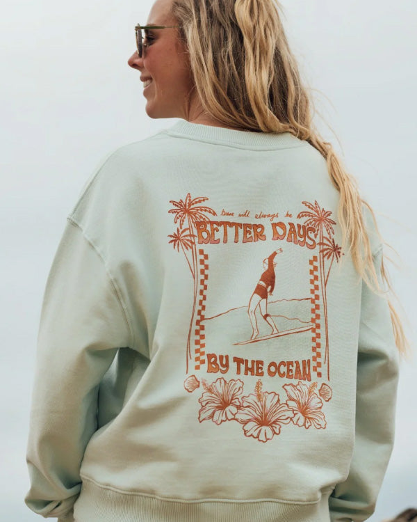 Better Days Organic Sweatshirt by SurfGirl