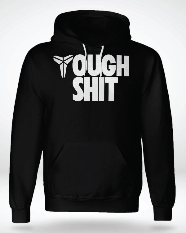 Tough Shit Hoodie